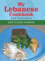 My Lebanese Cookbook, 2Nd Generation 1984553313 Book Cover