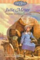 Julie Meyer: The Story of a Wagon Train Girl (Her Story) 0382396421 Book Cover