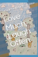 Love Much, Laugh Often B09B3G5VJJ Book Cover