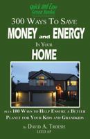 300 Ways to Save Money and Energy in your Home 0741462168 Book Cover
