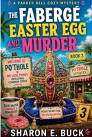 The Faberge Easter Egg and Murder B0CM2N6K4G Book Cover