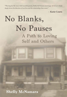 No Blanks, No Pauses: A Path to Loving Self and Others 1643074865 Book Cover