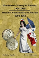 Numismatic History of Panama 1904-1965 Historia Numismática de Panamá 1904-1965 Paperback 1365718271 Book Cover