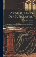 Aristoteles in Der Scholastik: Ein Beitrag Zur Geschichte Der Philosophie Im Mittelalter 1020669527 Book Cover