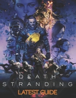 Death Stranding: LATEST GUIDE: The Complete Guide, Walkthrough, Tips and Hints to Become a Pro Player B08P878P6X Book Cover