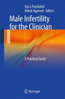 Male Infertility for the Clinician: A Practical Guide 1461478510 Book Cover