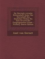 Die Harrisch-Wirische Ritterschaft Unter Der Herrschaft Des Deutschen Ordens Bis Zum Erwerb Der Jungingenschen Gnade 0341626198 Book Cover
