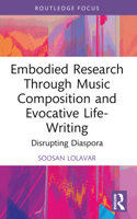 Embodied Research Through Music Composition and Evocative Life-Writing: Disrupting Diaspora 1032398051 Book Cover
