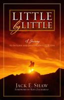 Little by Little: A Journey to Success and Significance FOR Life 0805448764 Book Cover