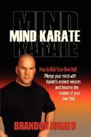 Mind Karate: How to Kick Your Own Butt 0979311802 Book Cover