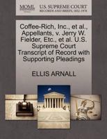Coffee-Rich, Inc., et al., Appellants, v. Jerry W. Fielder, Etc., et al. U.S. Supreme Court Transcript of Record with Supporting Pleadings 1270651455 Book Cover