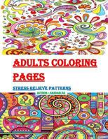 Adults Coloring Pages : Stress Relieve 172982045X Book Cover
