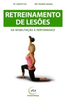 Retreinamento de Les�es: da Reabilita��o � Performance 1077276532 Book Cover