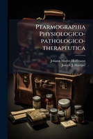 Ptarmographia Physiologico-pathologico-therapeutica... 1279789417 Book Cover