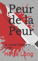 Peur de la Peur: De courtes histoires de terreur 1088728421 Book Cover