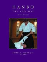 Hanbo: The Aiki Way, Revised & Expanded 0974560324 Book Cover