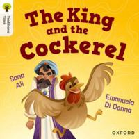 Oxford Reading Tree Traditional Tales: Level 8: The King and the Cockerel 1382046731 Book Cover