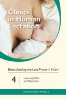 Breastfeeding the Late Preterm Infant: Improving Care and Outcomes 1939807611 Book Cover