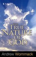 The True Nature of God 1595481419 Book Cover