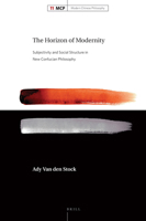The Horizon of Modernity: Subjectivity and Social Structure in New Confucian Philosophy 9004301097 Book Cover