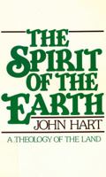 The Spirit of the Earth: A Theology of the Land 0809125811 Book Cover