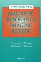 Lippincott's Magnetic Resonance Imaging Review 0397551568 Book Cover