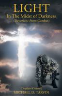 Light in the Midst of Darkness: (Devotions from Combat) 1512733024 Book Cover