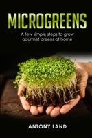MICROGREENS: A Few Simple Steps to Grow Gourmet Greens at Home B0875YYCZJ Book Cover