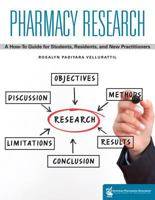 Pharmacy Research: A How-To Guide for Students, Residents, and New Practitioners 1582122415 Book Cover
