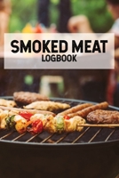 Smoked Meat Logbook: The Must-Have Meat Smoking Accessories For Pitmasters Smokers; Blank Pitmaster Cookbook; Meat Smoking Essentials Book; Meat ... Meat Smoking Recipe Log; Funny BBQ Log Book 1670978257 Book Cover