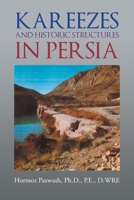 Kareezes and Historic Structures in Persia 1644711265 Book Cover