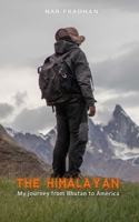 The Himalayan: My journey from Bhutan to America 2900085276 Book Cover