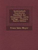 Systematisch Geordnetes Handbuch der Ornamentik, vierte Auflage 1022360728 Book Cover