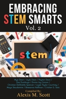 Embracing STEM Smarts, Vol 2 : An Encouraging Guide for Young Students Who Have a Passion for STEM 1692337971 Book Cover