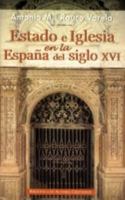 Estado e Iglesia en la España del siglo XVI (NORMAL) (Spanish Edition) 8479145161 Book Cover