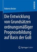 Die Entwicklung Von Grunds�tzen Ordnungsm��iger Prognosebildung Auf Basis Der Gob 365820334X Book Cover