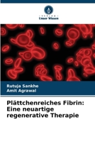 Plättchenreiches Fibrin: Eine neuartige regenerative Therapie (German Edition) 6204609351 Book Cover