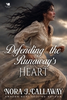 Defending the Runaway's Heart: A Western Historical Romance Book B0H45WN7LJ Book Cover