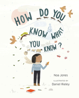 How Do You Know What You Know? 1645471098 Book Cover