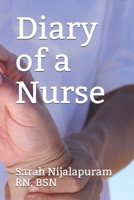 Diary of a Nurse: So you want to be a nurse? This is my diary. A snapshot of everything it took me to get there. You think you have what it takes? Good Luck. B08WJPN5VT Book Cover
