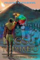 Legs of Tornado: The Human Who Outran the Wind 1533345066 Book Cover
