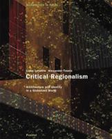 Critical Regionalism: Architecture and Identity in a Globalized World (Architecture in Focus) 3791329723 Book Cover