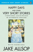 Happy Days and Other Very Short Stories (Penguin Very Short Stories) 0140816666 Book Cover