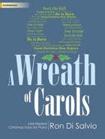 A Wreath of Carols: Jazz-Inspired Christmas Solos for Piano 1429139781 Book Cover