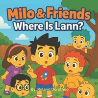 Milo & Friends: Where Is Lann? B0F31514NY Book Cover
