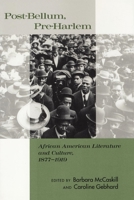 Post-Bellum, Pre-Harlem: African American Literature and Culture, 1877-1919 0814731686 Book Cover