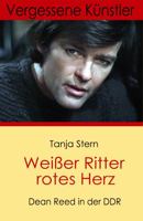 Weißer Ritter rotes Herz: Dean Reed in der DDR 3938105453 Book Cover