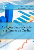 As Acoes das Sociedades e os Titulos de Credito: A Biparticao do Dominio no Direito Societario: Propriedade Direta e Propriedade Indiret 1523634243 Book Cover