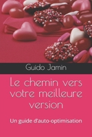 Le chemin vers votre meilleure version: Un guide d’auto-optimisation (French Edition) B0DQJ9JWSR Book Cover