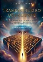 Trampas y juegos de la mente descubre sus laberintos y transforma tu realidad ejercicios prácticos (Spanish Edition) B0GCGGP3PZ Book Cover